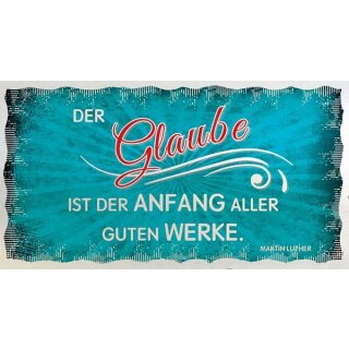 Metalltafel Der Glaube ist der Anfang