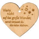 Holzherz Warte nicht auf das große Wunder