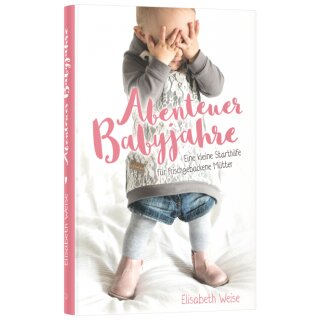 Buch Abenteuer Babyjahre Starthilfe für frischgebackene Mütter