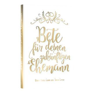 Bete für deinen zukünftigen Ehemann