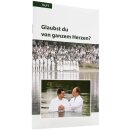 Glaubst du von ganzem Herzen?