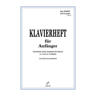 Klavierheft für Anfänger - Christliche Lieder bearbeitet für Klavier zu 2 und 4 Händen (Gh)