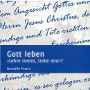 Gott leben - Lehre trennt, Liebe eint?