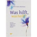 Was hilft, was heilt?