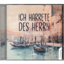 CD Ich harrete des Herrn