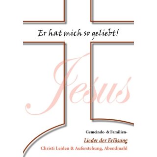 Notenheft JESUS, Er hat mich so geliebt!