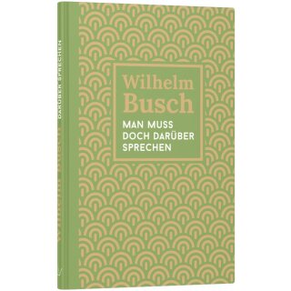 Buch Man muss doch darüber sprechen von Wilhelm Busch