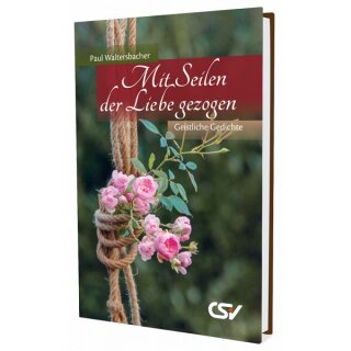 Gedichtebuch Mit Seilen der Liebe gezogen