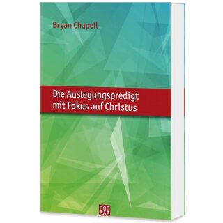 Buch Die Auslegungspredigt mit Fokus auf Christus