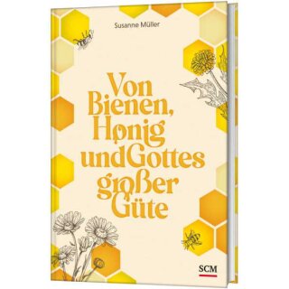 Von Bienen Honig und Gottes großer Güte