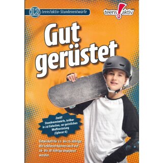 Heft Gut gerüstet Zwölf Stundeneinheiten für Kinder von elf bis fünfzehn Jahre