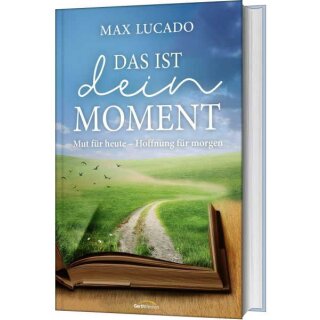 Buch Das ist dein Moment Mut für Heute Hoffnung für Morgen von Max Lucado