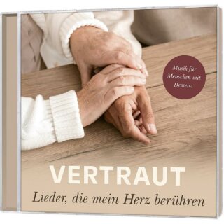 Vetraut Lieder die mein Herz berühren für Menschen mit Demenz