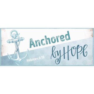 Metallschild in Englischer Sprache Anchored by Hope