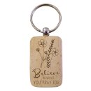 Schlüsselanhänger Believe in what you pray for...