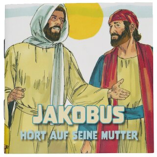 Mini Bibelgeschichten Jakobus hört auf seine Mutter