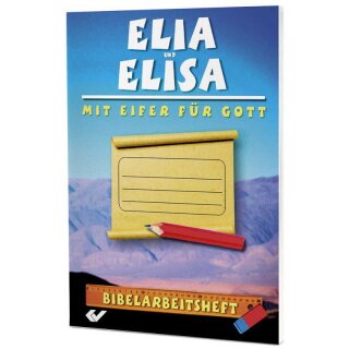 Elia und Elisa - mit Eifer für Gott