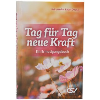 Tag für Tag neue Kraft