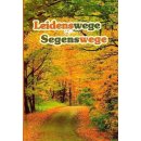 Leidenswege - Segenswege