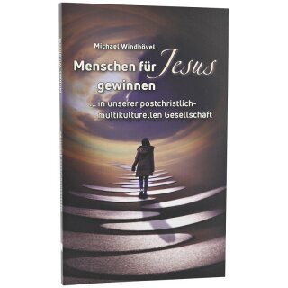 Menschen für Jesus gewinnen