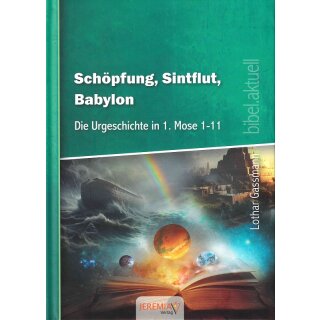 Schöpfung, Sintflut, Babylon