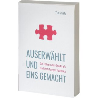 Auserwählt und eins gemacht