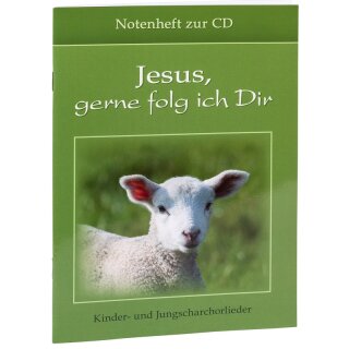 Notenheft Jesus gerne folg ich dir Kinderlieder