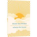 Hinter den Wolken scheint die Sonne