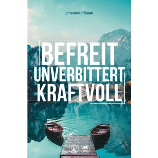 Befreit, unverbittert, kraftvoll
