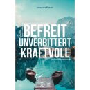 Befreit, unverbittert, kraftvoll