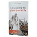 Jedes Denkmal fällt. Gottes Wort bleibt.