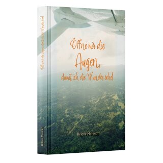 Öffne mir die Augen, damit ich die Wunder sehe!