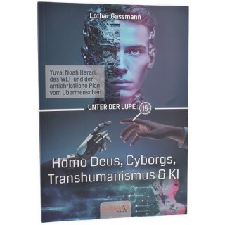 Homo Deus, Cyborgs, Transhumanismus & KI