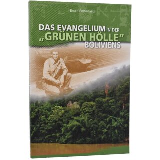 Das Evangelium in der -grünen Hölle- Boliviens
