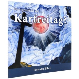 Was geschah an ... Karfreitag?