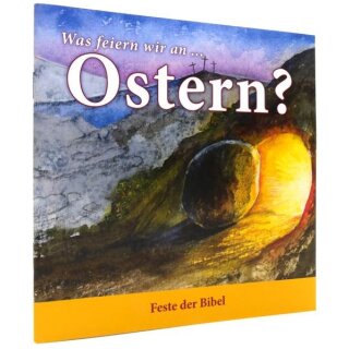 Was feiern wir an ... Ostern?