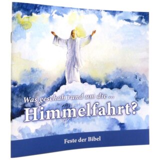 Was geschah rund um die Himmelfahrt?