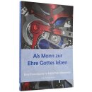 Als Mann zur Ehre Gottes leben