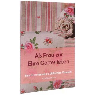 Buch Als Frau zur Ehre Gottes Leben