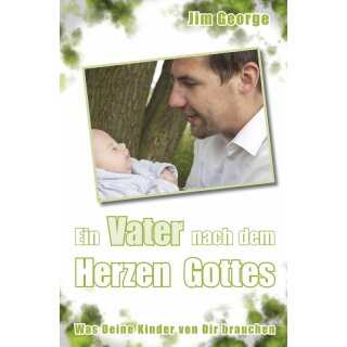 Ein Vater nach dem Herzen Gottes