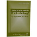 Was sagt die Heilige Schrift über Krankenheilung?