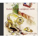Gutes zu tun vergesst nicht (2 Audio-CDs)