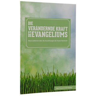Die veränderte Kraft des Evangeliums