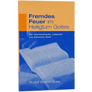 Fremdes Feuer im Heiligtum Gottes