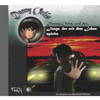Danny Orlis und der Junge, der mit dem Leben spielte (Audio-CD)