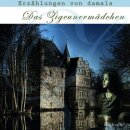 Das Zigeunermädchen - Erzählungen von damals,...