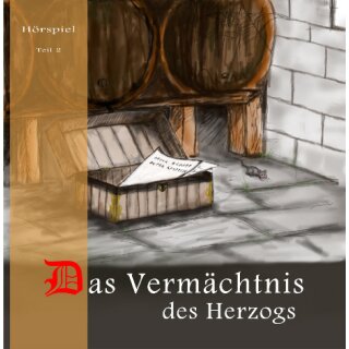 Das Vermächtnis des Herzogs, Teil II - HÖRSPIEL (CD)