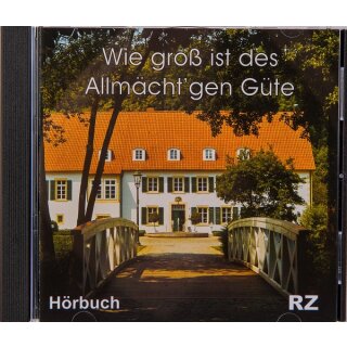 Hörbuch CD Wie groß ist des Allmächt´gen Güte
