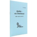 Heft Kinder ein Geschenk oder doch nicht