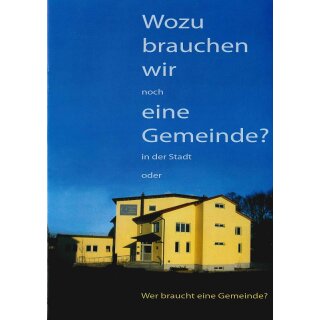 Wozu brauchen wir eine Gemeinde?